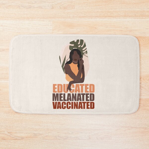 Item preview, Educated. Melanated. Vaccinated designed and sold by EvaWolf.