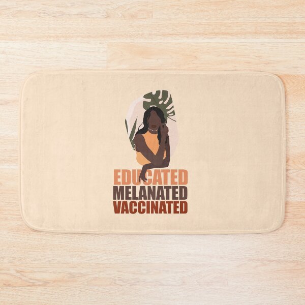 Item preview, Educated. Melanated. Vaccinated designed and sold by EvaWolf.