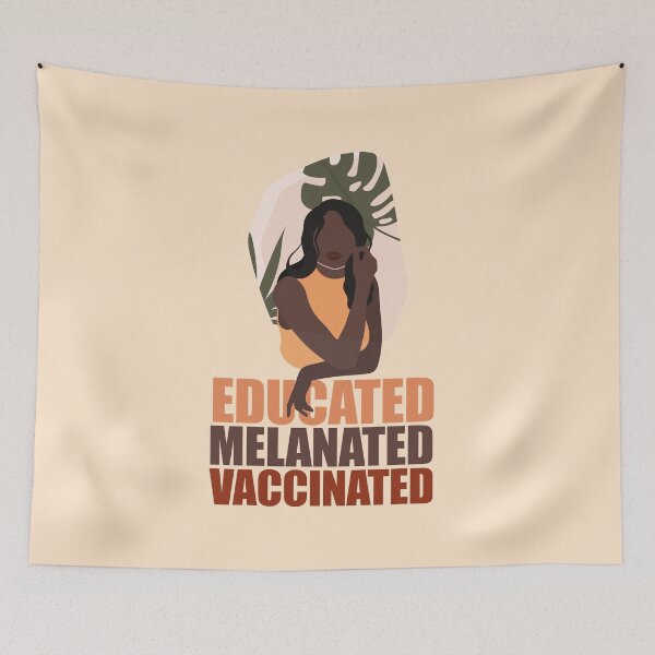Item preview, Educated. Melanated. Vaccinated designed and sold by EvaWolf.
