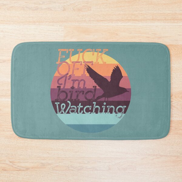 Item preview, Bird watcher funny quote, Fuck off I'm bird watching designed and sold by Sociojunkie.