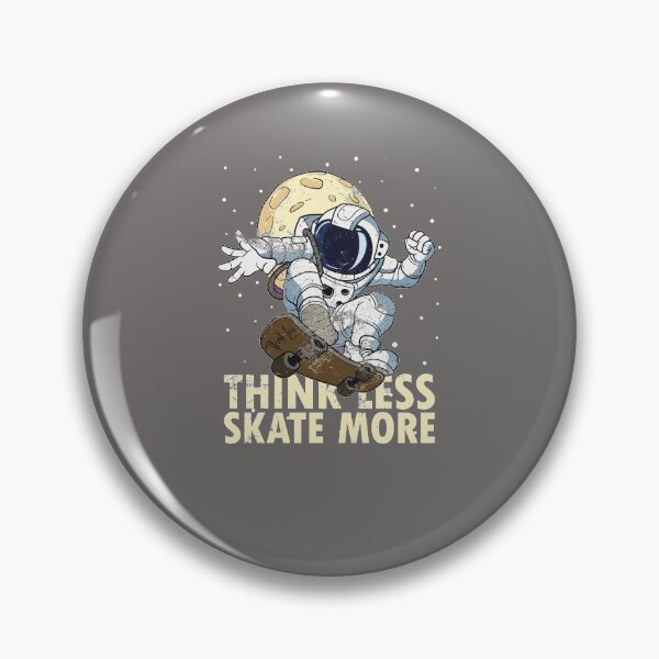 Item preview, Skateboarder Skateboard Quote Astronaut Skater Think less skate more designed and sold by FalkDania.