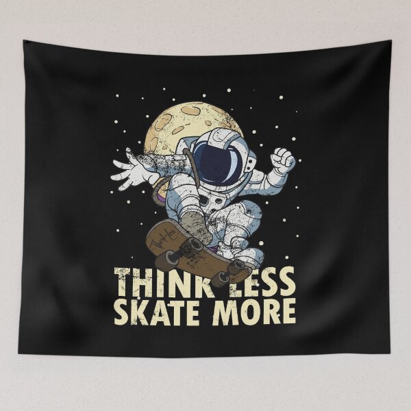 Item preview, Skateboarder Skateboard Quote Astronaut Skater Think less skate more designed and sold by FalkDania.