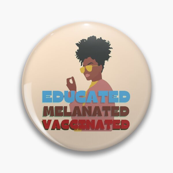 Item preview, Educated. Melanated. Vaccinated- Saay Black Girl Magic designed and sold by EvaWolf.
