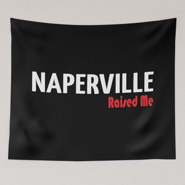 Item preview, Naperville Raised Me designed and sold by ProjectX23.