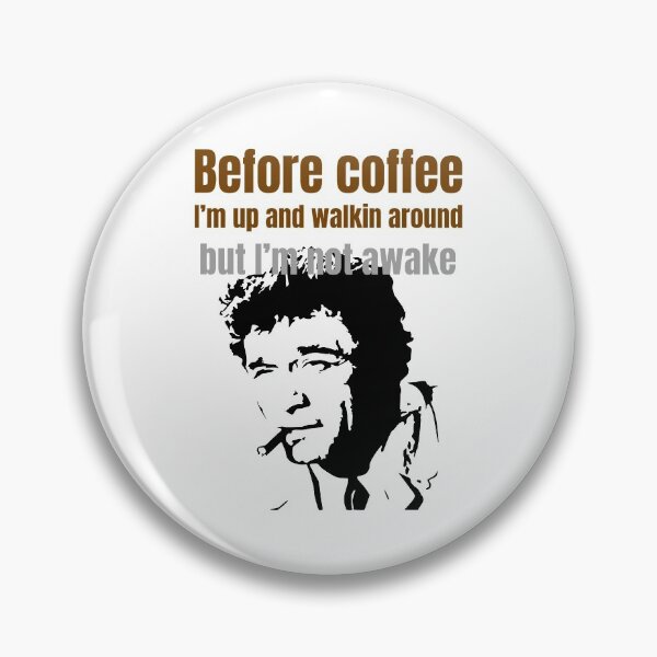 Item preview, Columbo before coffee designed and sold by Monkyra.