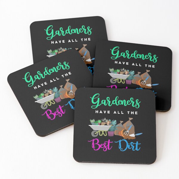 Item preview, Gardeners Have All The Best Dirt designed and sold by Ginger217.