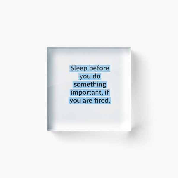 Item preview, Sleep before you do something important. designed and sold by Andrew Hopgood.