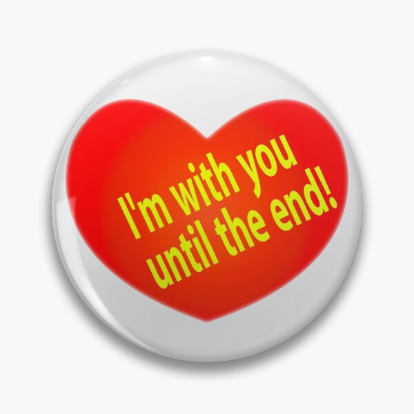 Item preview, I'm with you until the end! A big heart designed and sold by Tarsalla.