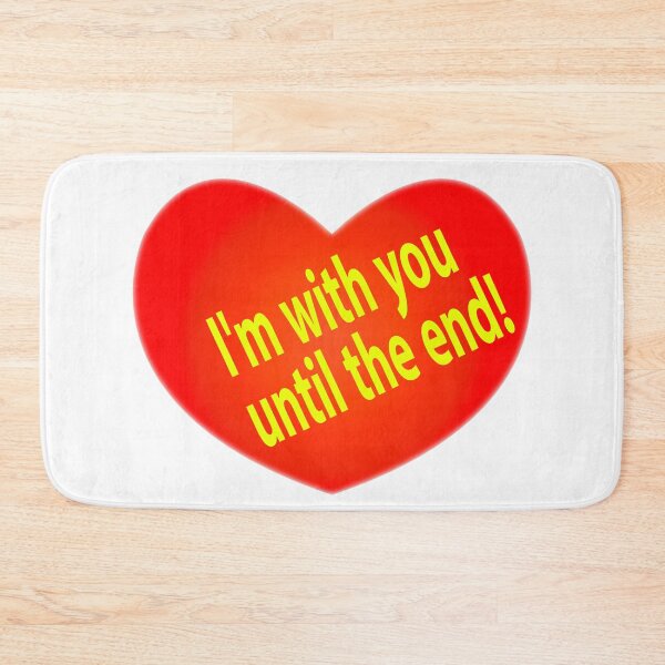 Item preview, I'm with you until the end! A big heart designed and sold by Tarsalla.
