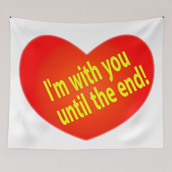 Item preview, I'm with you until the end! A big heart designed and sold by Tarsalla.