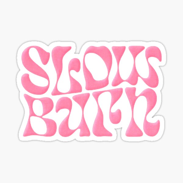 Slow Burn Stickers for Sale