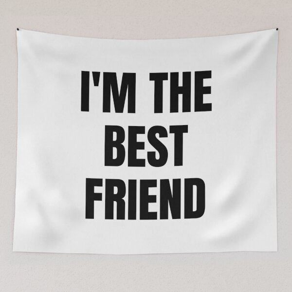 Item preview, I'M THE BEST FRIEND designed and sold by iamxxx.
