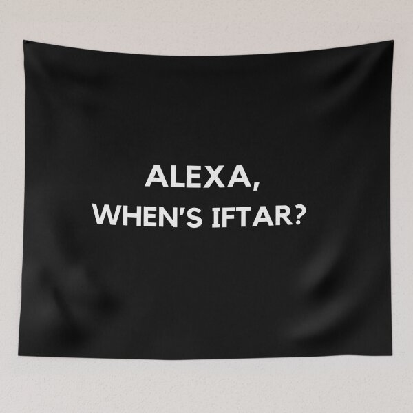 Item preview, Alexa, when's iftar? funny designed and sold by theintroverted.