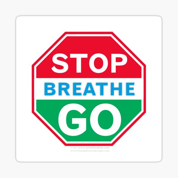 Stop, Breathe, Go! Sticker