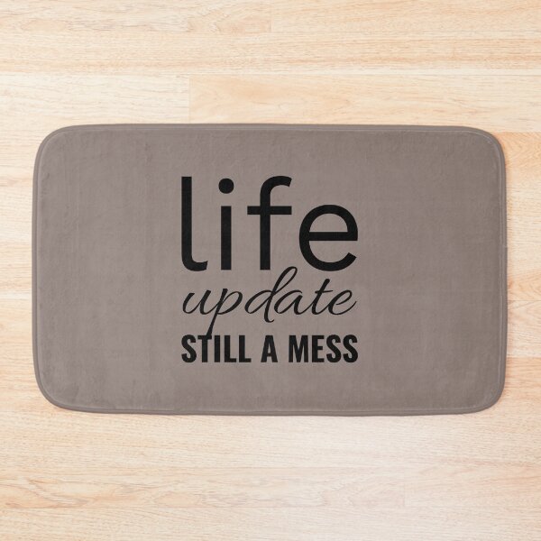 Item preview, Life update still a mess, Funny quote designed and sold by Minimalist Quotes and Sayings.