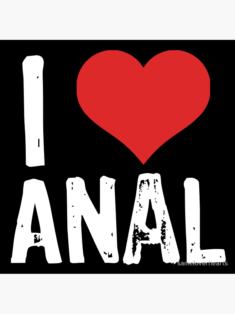 I Love Anal Sticker By Samcloverhearts Redbubble