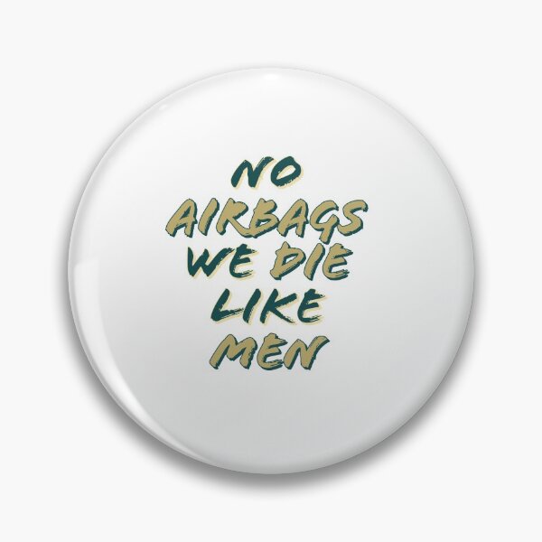Item preview, no airbags we die like men designed and sold by TheVirtualShop.