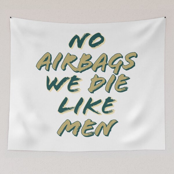 Item preview, no airbags we die like men designed and sold by TheVirtualShop.