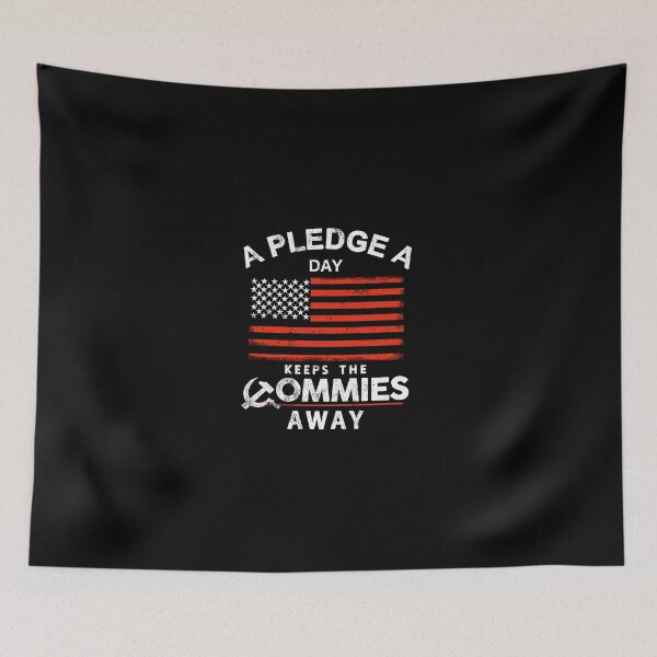 Item preview, A Pledge A Day Keeps The Commies Away designed and sold by paul67mcgrath.