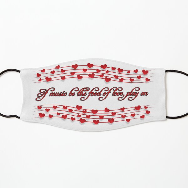If music be the food of love Kids Mask