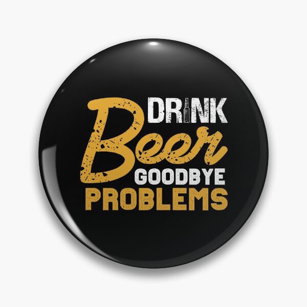 Artikelvorschau, Trinken Sie Bier Auf Wiedersehen Probleme T-Shirt entworfen und verkauft von TeesHunt21.