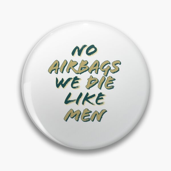 Item preview, no airbags we die like men designed and sold by TheVirtualShop.