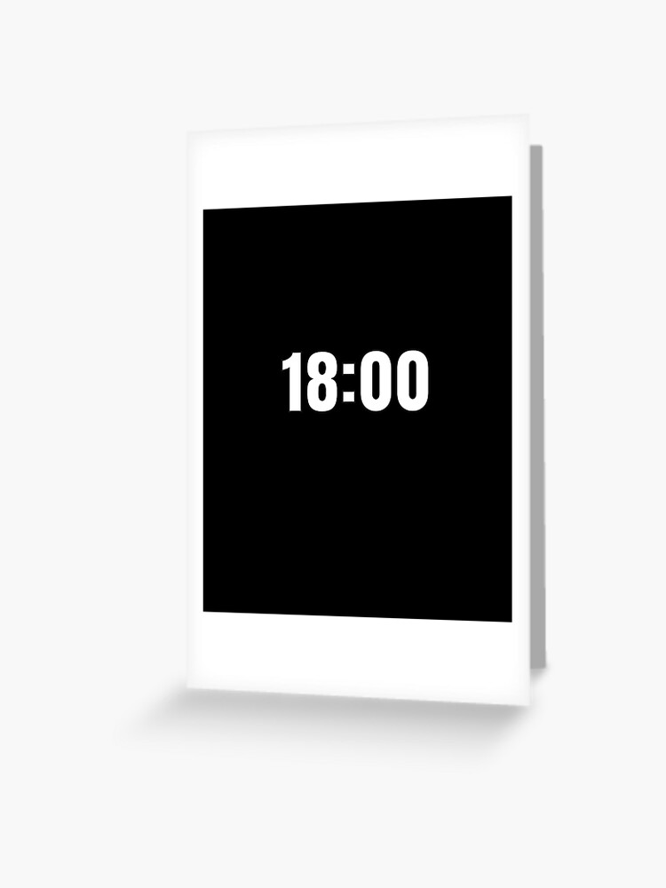 18 00 Time 24 Hours 6pm Greeting Card