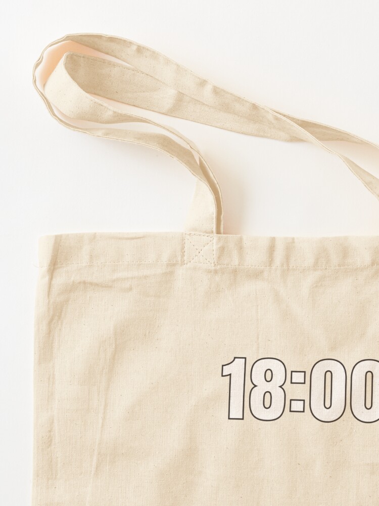 18 00 Time 24 Hours 6pm Tote Bag