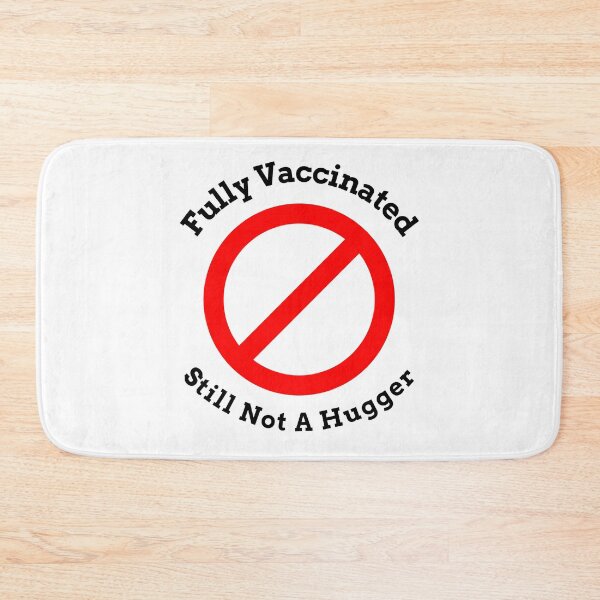 Item preview, Fully Vaccinated Still Not A Hugger designed and sold by FranksDesigns.