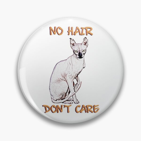 Item preview, No Hair Dont Care - Hairless Sphynx Cat  designed and sold by molamode.