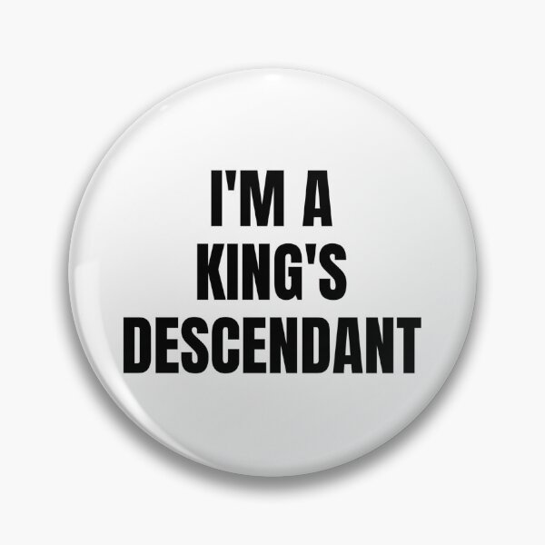 Item preview, I'M A KING'S DESCENDANT designed and sold by iamxxx.