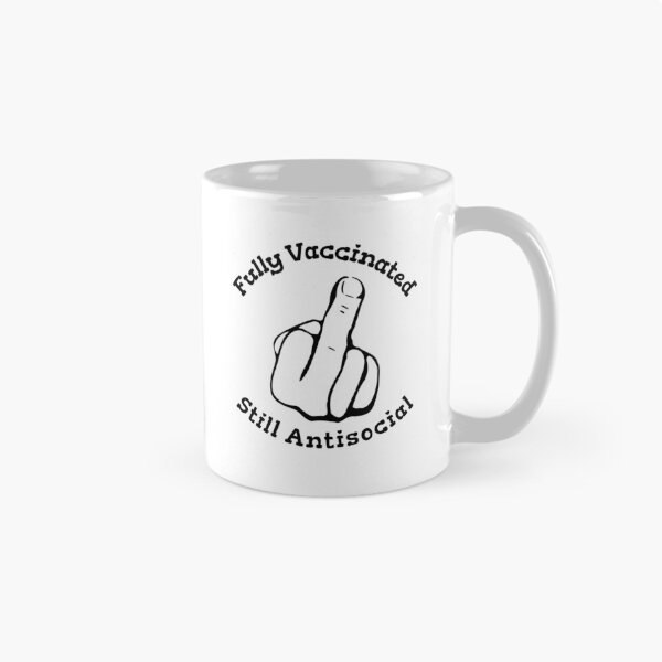 Item preview, Fully Vaccinated Still Antisocial designed and sold by FranksDesigns.