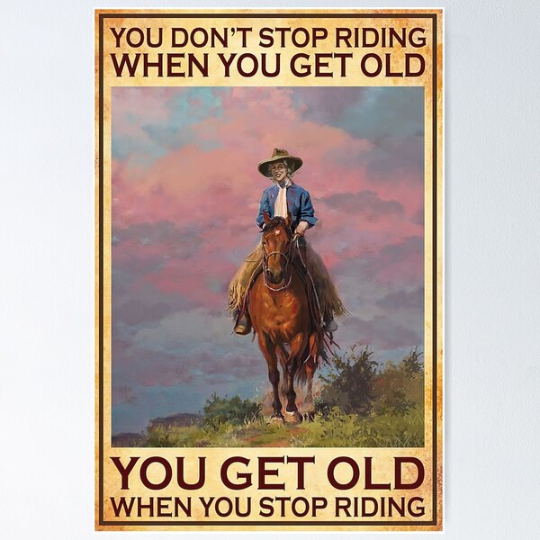 Item preview, You Don't Stop Riding When You Get Old You Get Old When You Stop Riding designed and sold by hippololocc.
