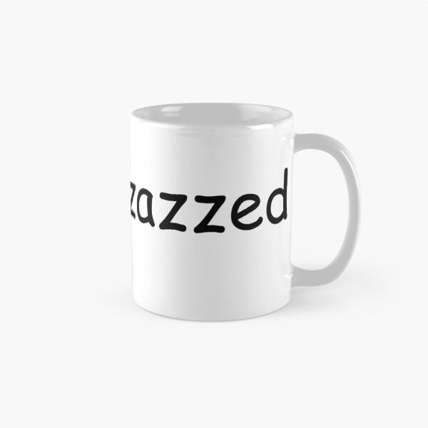 Item preview, frickin zazzed designed and sold by wwshd.