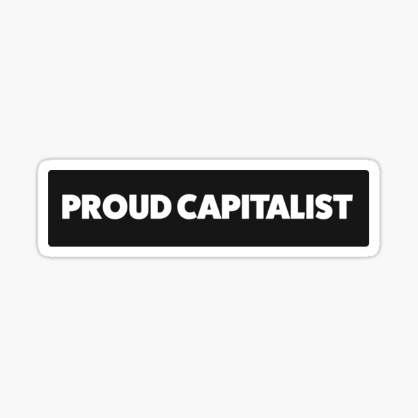 Fier capitaliste - Anti-réveil - Autocollants drôles de capitalisme conservateur Sticker