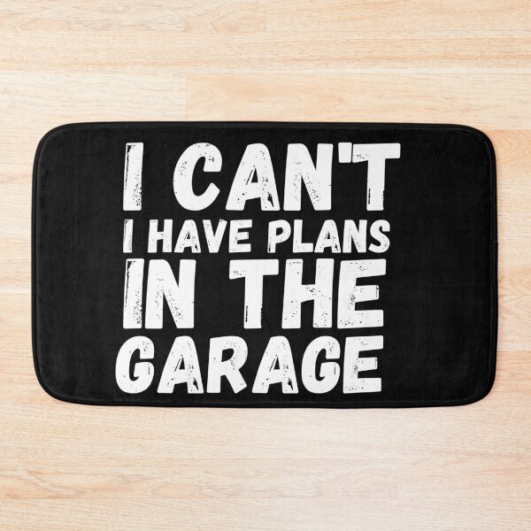 Item preview, I Can't I Have Plans In The Garage designed and sold by Imaginative Expressions⭐️ ⭐️ ⭐️ ⭐️ ⭐️.