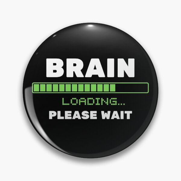 Item preview, Brain Loading Please Wait designed and sold by momsnpops.