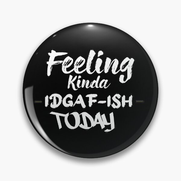 Item preview, Feeling kinda idgaf-ish today designed and sold by hicham4you.