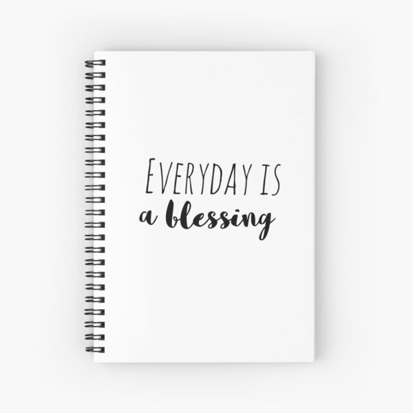 Everyday is a blessing | Affirmation Spiral Notebook