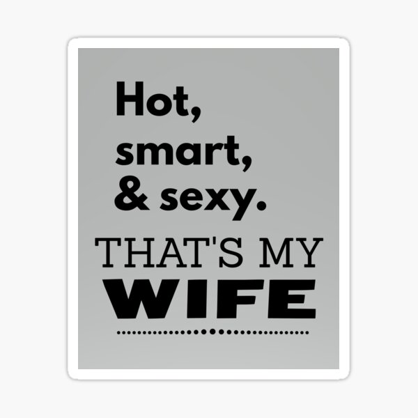Item preview, Hot, smart & sexy. That's my wife designed and sold by LiniShop.