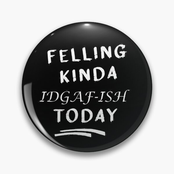 Item preview, Feeling kinda idgaf-ish today designed and sold by hicham4you.