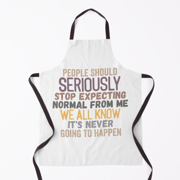 Item preview, People Should Seriously Stop Expecting Normal From Me designed and sold by AmethystMurad.