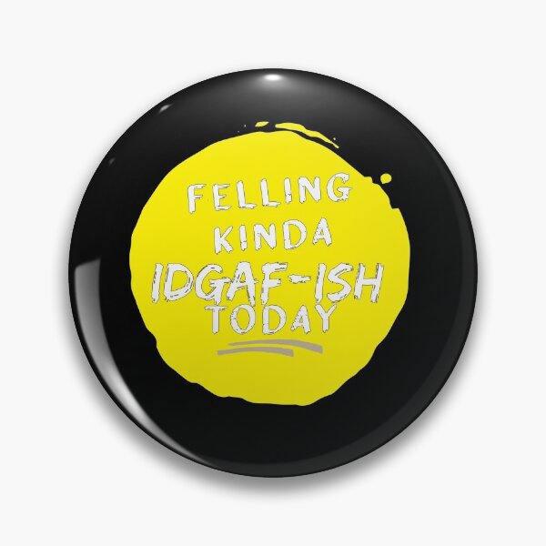 Item preview, Feeling kinda idgaf-ish today designed and sold by hicham4you.