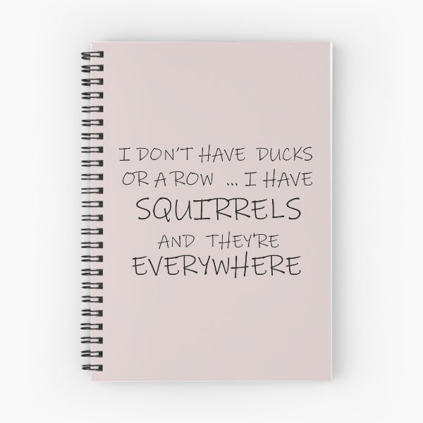 Item preview, I don't have ducks or a row i have squirrels and they're everywhere designed and sold by tshirt redbubble.
