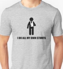 I Do All My Own Stunts Broken Arm Unisex T-Shirt