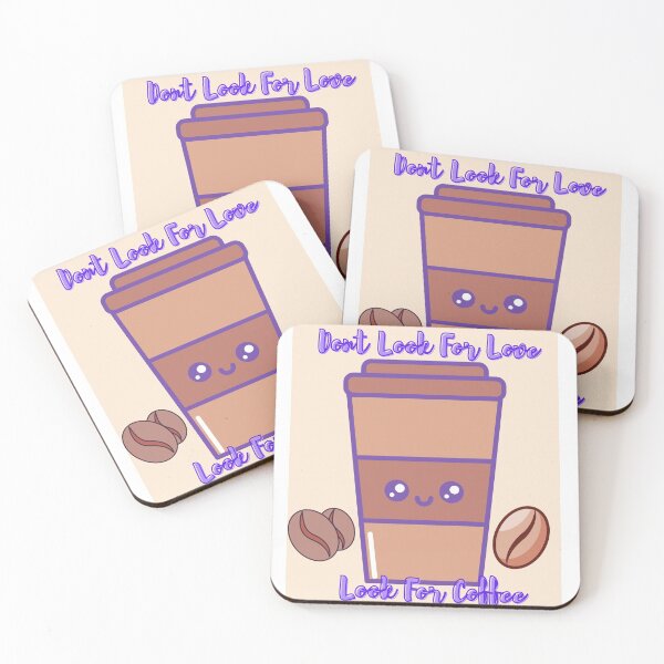 Item preview, Dont Look For Love Look For Coffee designed and sold by ChoiceYourStyle.