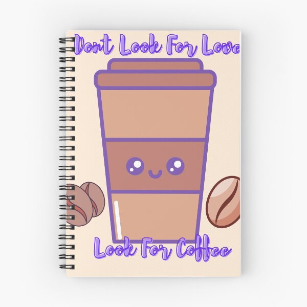 Item preview, Dont Look For Love Look For Coffee designed and sold by ChoiceYourStyle.