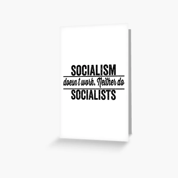 Funny Anti Socialism Quote Anti Socialist Meme Pro Capitalist Shirt  Greeting Card for Sale by drwigglebutts