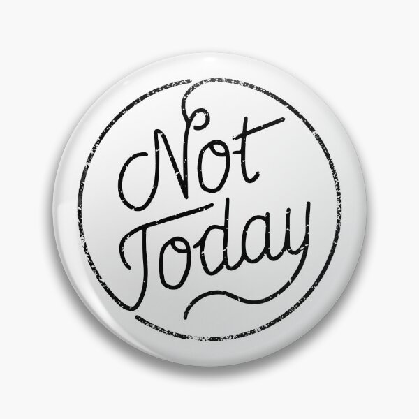 Item preview, Not today (black) designed and sold by chillstudio.