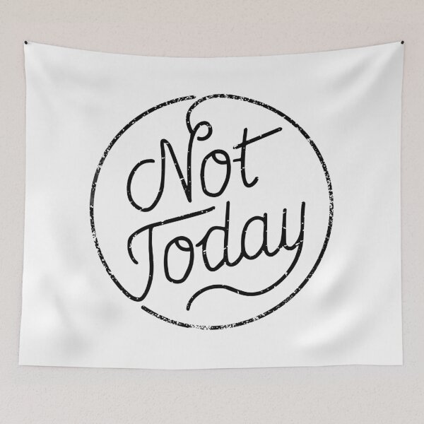 Item preview, Not today (black) designed and sold by chillstudio.